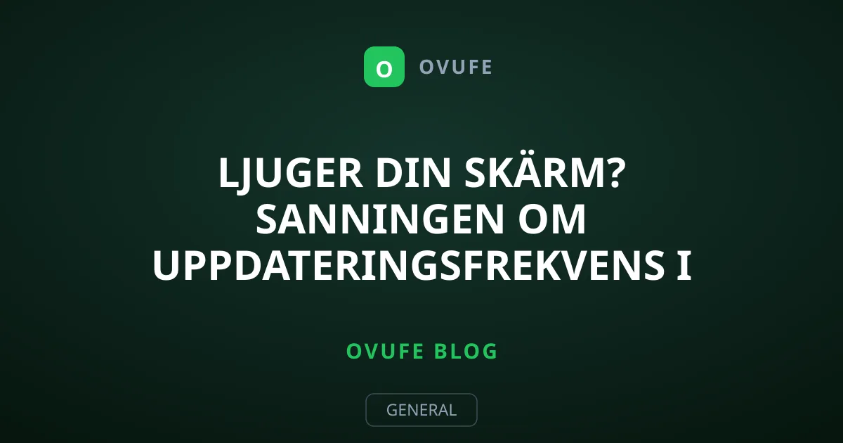 Ljuger din skärm? Sanningen om uppdateringsfrekvens i mobilen